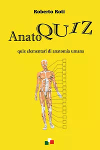 Anatoquiz. Quiz elementari di anatomia umana di Roberto Roti, 2021, Youcanprin