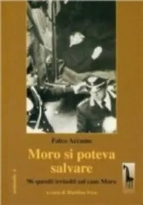 Moro si poteva salvare. 96 quesiti irrisolti sul caso Moro di Falco Accame, 200