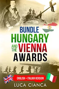 Bundle hungary and the Vienna awards. English + Italian version di Luca Cianca,