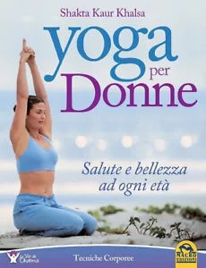 Yoga per donne Salute e bellezza ad ogni et di Shakta K Khalsa