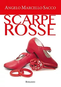 Scarpe rosse di Angelo Marcello Sacco, 2019, Youcanprint