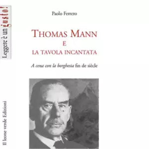 Thomas Mann e la tavola incantata di Paolo Ferrero