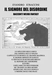 Il Signore del Disordine. Racconti weird fantasy di Evandro Straccini, 2019