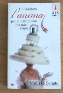 Ho venduto l anima per il matrimonio dei miei sogni - M. Senate - 2005 - AR