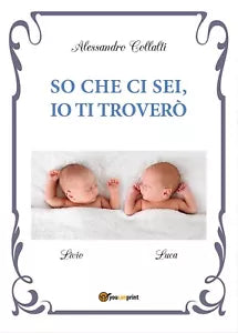 So che ci sei, io ti trovero di Alessandro Collalti, 2017, Youcanprint