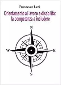 Orientamento al lavoro e disabilita: la competenza a includere. Il caso della Pr