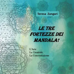 Le tre fortezze dei mandala! di Teresa Zangari, 2018, Youcanprint