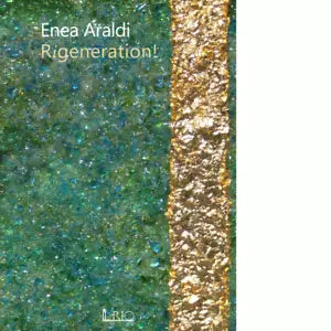Rigeneration Ediz italiana di Enea Araldi