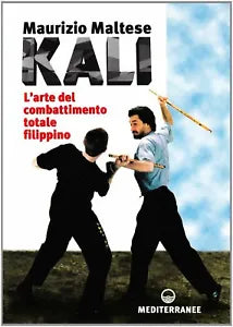 Kali L arte del combattimento totale filippino