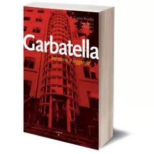 Garbatella tra storia e leggenda di Gianni Rivolta, 2018, Iacobelli Editore