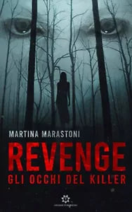 Gli occhi del killer. Revenge di Martina Marastoni, 2020, Genesis Publishing