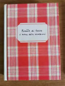 Ricette di casa, i menu delle occasioni - AA. VV. - 1994 - AR