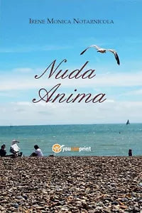 Nuda anima di Irene Monica Notarnicola, 2017, Youcanprint