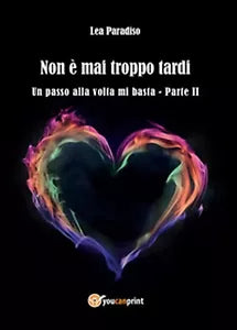 Non e mai troppo tardi di Lea Paradiso, 2015, Youcanprint