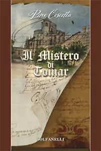 IL MISTERO DI TOMAR di Pino Coscetta, Solfanelli Edizioni
