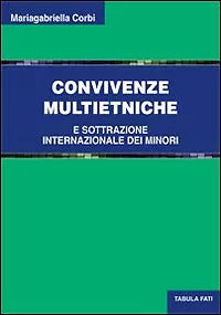 Convivenze multietniche e sottrazione internazionale dei minori di Mariagabriell