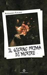 Il giorno prima di morire di Alessandro Furlano, 2019, Genesis Publishing