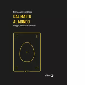 DAL MATTO AL MONDO di Matteoni Francesca