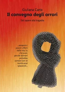 Il convegno degli orrori di Giuliana Carta, 2017, Youcanprint