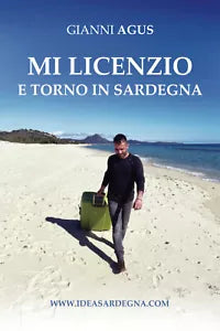 MI LICENZIO E TORNO IN SARDEGNA