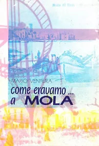 Come eravamo a Mola - Mario Ventura - Giazira - 2020