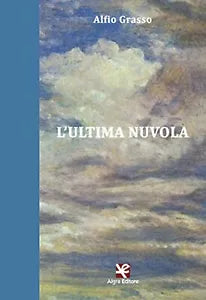 L’ultima nuvola di Alfio Grasso, Algra Editore