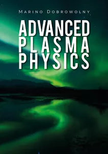 Advanced Plasma Physics - Marino Dobrowolny, 2019, Youcanprint