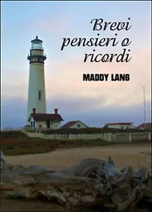 Brevi pensieri o ricordi... Tutto si confonde,Maddy Lang, 2015, Youcanprint