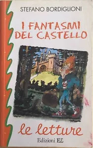 I fantasmi del castello di Stefano Bordiglioni, 2000, Edizioni EL