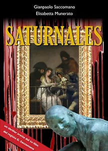Saturnales di Gianpaolo Saccomano, Elisabetta Munerato, 2018, Youcanprint