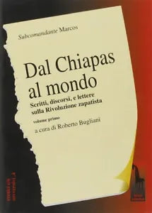 Dal Chiapas al mondo. Scritti, discorsi e lettere sulla rivoluzione zapatista vo