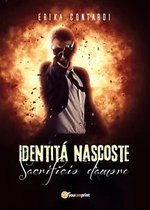 Identita nascoste. Sacrificio d’amore di Erika Contardi, 2018, Youcanprint