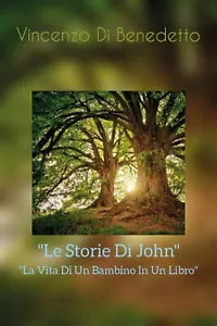 Le Storie Di John di Vincenzo Di Benedetto, 2021, Youcanprint