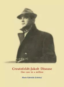 Creutzfeldt-Jakob Disease. One case in a million di Maria Gabriella Schirinzi,