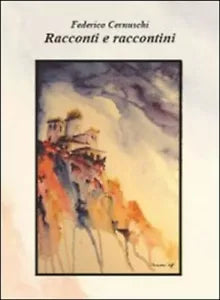 Racconti e raccontini di Federico Cernuschi, 2008, Libellula Edizioni