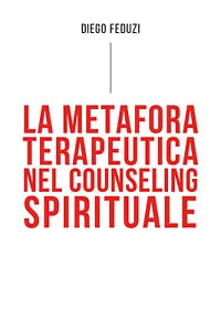 La metafora terapeutica nel counseling esistenziale di Diego Feduzi