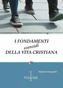 I fondamenti essenziali della vita cristiana - Aa. Vv., 2016, Youcanprint