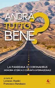Andra tutto bene? Memoria storica e comunita internazionale - Medici,Randazzo,