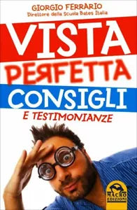 Vista perfetta. Consigli e testimonianze di Giorgio Ferrario, 2015, Macro Ediz