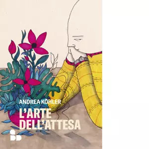 L arte dell attesa di Andrea K hler
