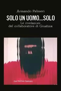 Solo un uomo solo di Armando Palmieri