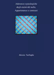 Aderenze e paralogiche degli eterni del nulla. Appartenenze e contrasti di Aless