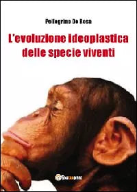 L’evoluzione ideoplastica delle specie viventi di Pellegrino De Rosa, 2012, Y