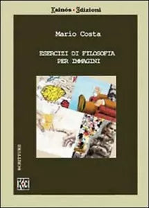 Esercizi di filosofia per immagini - Mario Costa, 2013, Youcanprint