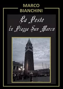 La peste in piazza San Marco di Marco Bianchini, 2015, Youcanprint