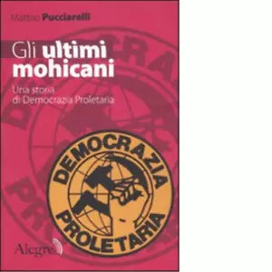 GLI ULTIMI MOHICANI di PUCCIARELLI MATTEO