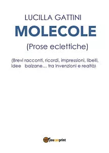 Molecole di Lucilla Gattini, 2018, Youcanprint