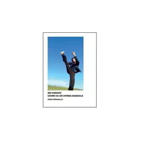 Kung fu jkd. Uscire dal sistema marziale - Piero Piromallo, 2016, Youcanprint