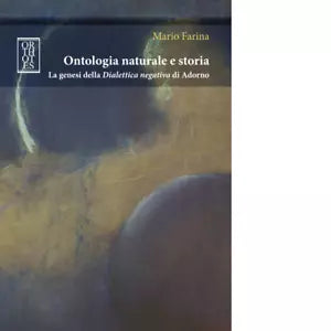 Ontologia naturale e storia La genesi della Dialettica negativa di Adorno