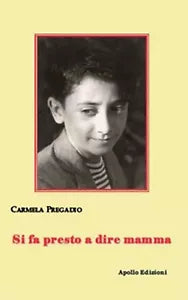 Si fa presto a dire mamma di Carmela Pregadio, 2018, Apollo Edizioni